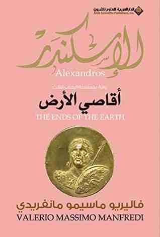 رواية الإسكندر - أقاصي الأرض لـ فاليريو ماسيمو مانفريدي